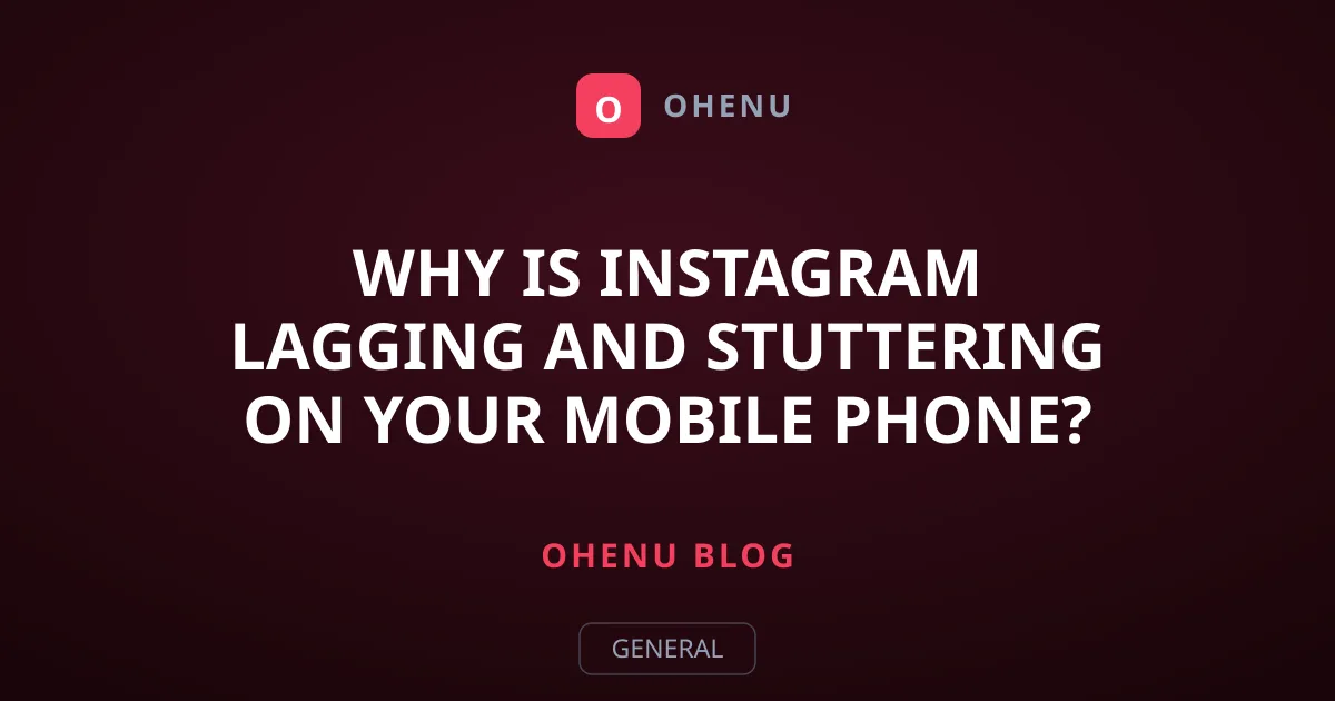 Why Is Instagram Lagging and Stuttering on Your Mobile Phone?